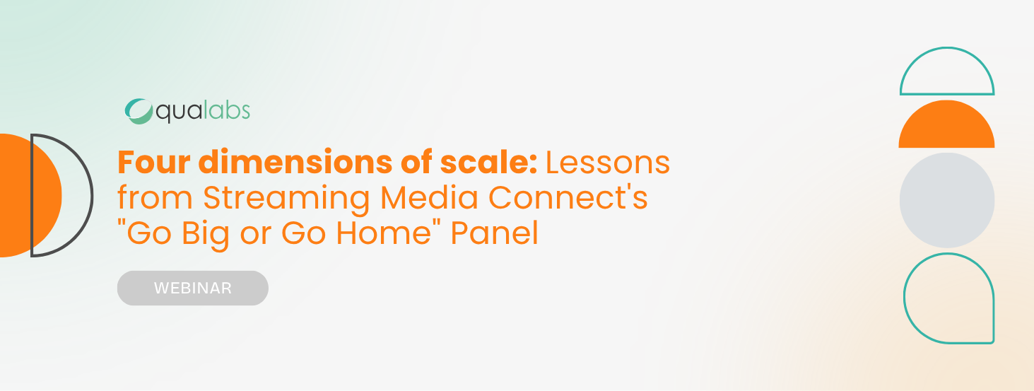 The Four Dimensions of Scale — Qualabs at Streaming Media Connect 2026