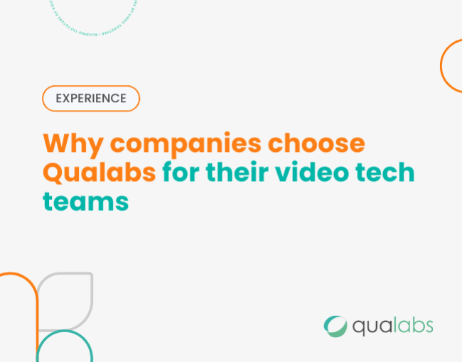 Why companies choose Qualabs for their video tech teams