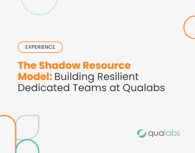The Shadow Resource Model: Building Resilient Dedicated Teams at Qualabs