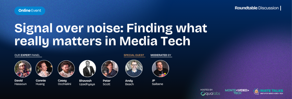 Signal Over Noise: What really matters in Media Tech