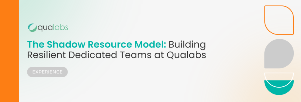 The Shadow Resource Model: Building Resilient Dedicated Teams at Qualabs