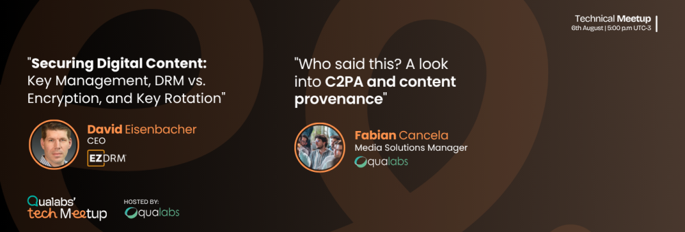 Encryption, DRM & C2PA Provenance, what we learned at Qualabs Tech Meetup