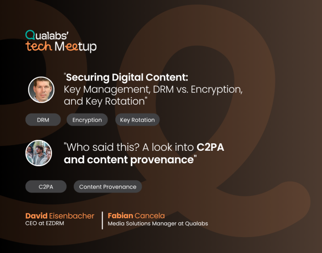 Encryption, DRM & C2PA Provenance, what we learned at Qualabs Tech Meetup